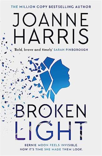 Broken Light: The Explosive And Unforgettable New Novel From The Million Copy Bestselling Author