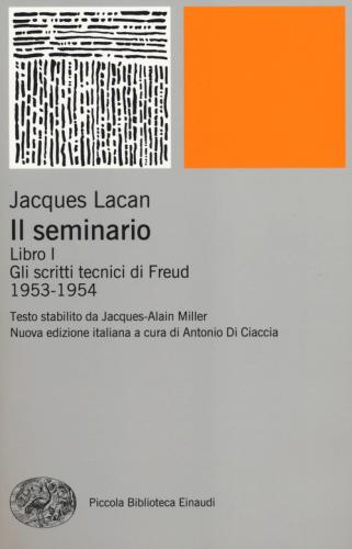 Il Seminario. Libro I. Gli Scritti Tecnici Di Freud (1953-1954)