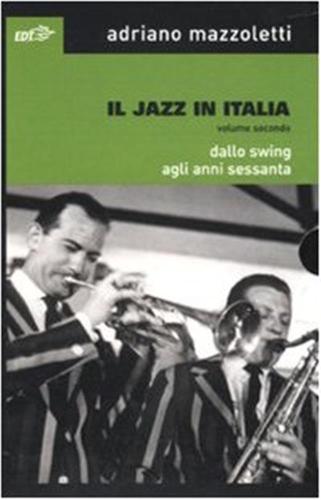 Il Jazz In Italia. Dallo Swing Agli Anni Sessanta. Vol. 2