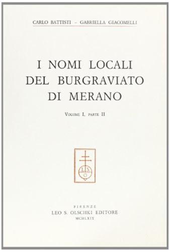 I Nomi Locali Del Burgraviato Di Merano. Vol. 1-2