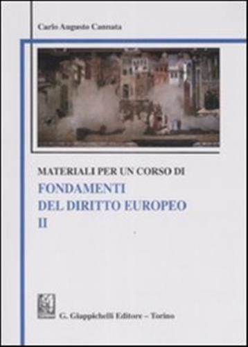 Materiali Per Un Corso Di Fondamenti Del Diritto Europeo. Vol. 2
