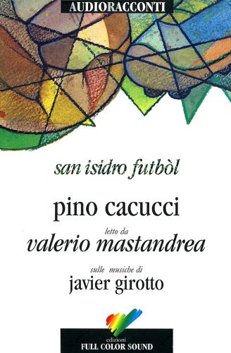 San Isidro Futbl Letto Da Valerio Mastandrea. Audiolibro. Cd Audio