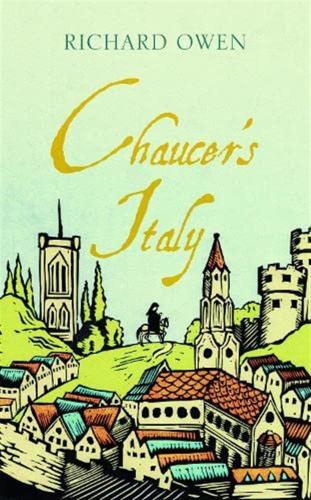 Owen, Richard - Chaucer's Italy [edizione: Regno Unito]