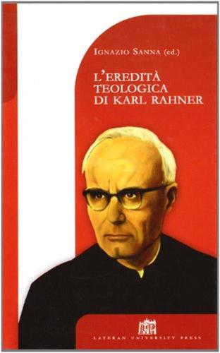 L'eredit Teologica Di Karl Rahner