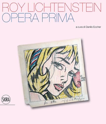 Roy Lichtenstein. Opera Prima