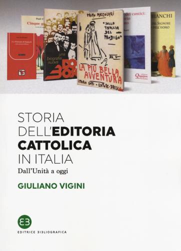 Storia Dell'editoria Cattolica In Italia. Dall'unit A Oggi