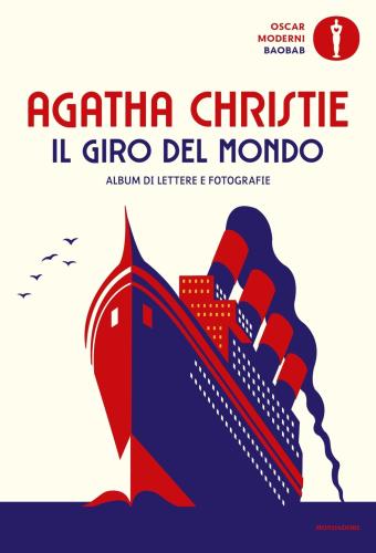 Il Giro Del Mondo. Album Di Lettere E Fotografie