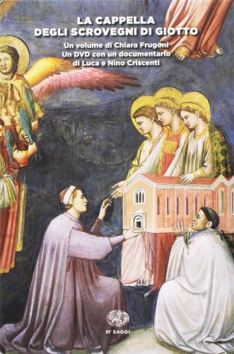 La Cappella Degli Scrovegni Di Giotto. Ediz. Italiana E Inglese. Con Dvd Video
