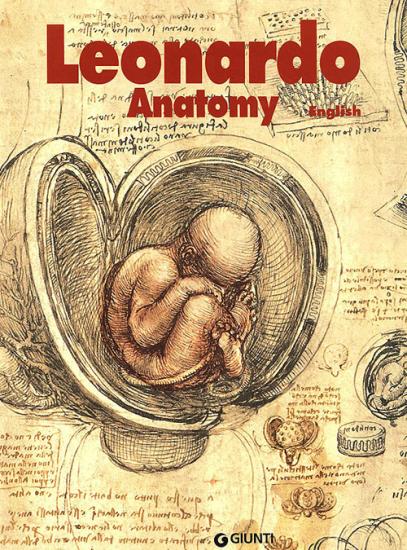 Leonardo. Anatomia. Ediz. inglese