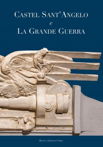 Castel Sant'angelo E La Grande Guerra