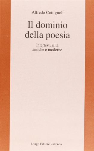 Il Dominio Della Poesia. Intertestualit Antiche E Moderne
