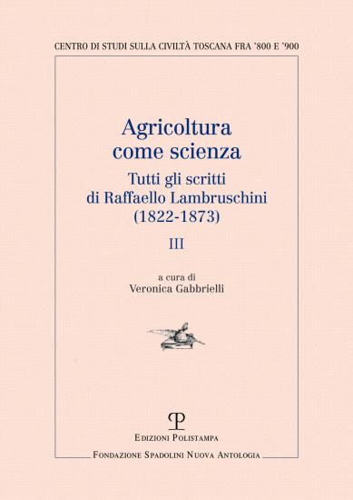 Agricoltura come scienza. Tutti gli scritti di Raffaello Lambruschini (1822-1873). Vol. 3