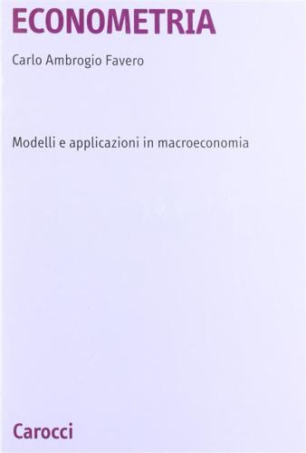 Econometria. Modelli E Applicazioni In Macroeconomia