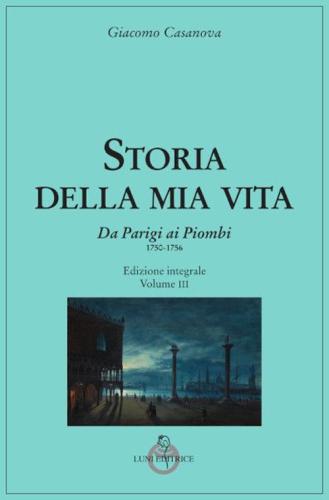 Storia Della Mia Vita. Ediz. Integrale. Vol. 3