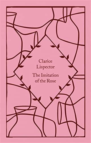 The Imitation Of The Rose: Clarice Lispector