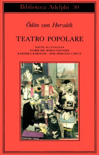 Teatro Popolare. Notte All'italiana-storie Del Bosco Viennese-kasimir E Karoline-fede Speranza E Carit