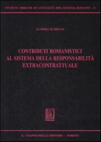 Contributi Romanistici Al Sistema Della Responsabilit Extracontrattuale