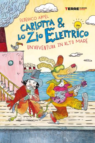 Un'avventura In Alto Mare. Carlotta & Lo Zio Elettrico