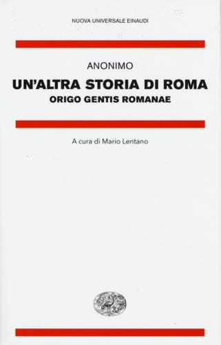 Un'altra Storia Di Roma. Origo Gentis Romanae. Testo Latino A Fronte