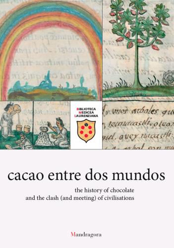 Cacao Entre Dos Mundos. The History Of Chocolate And The Clash (and Meeting) Of Civilisations