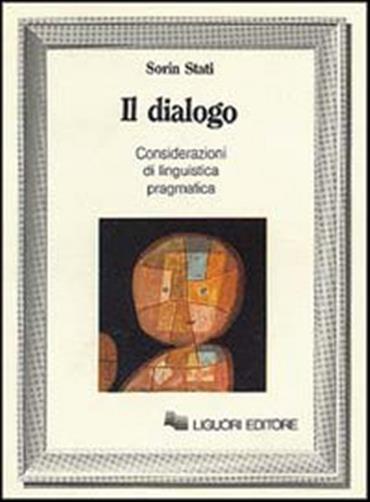 Il dialogo. Considerazioni di linguistica pragmatica