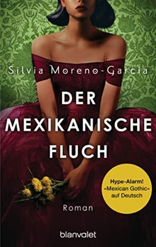 Der Mexikanische Fluch: Roman - Der Internationale Sensationserfolg Und New-york-times-bestseller