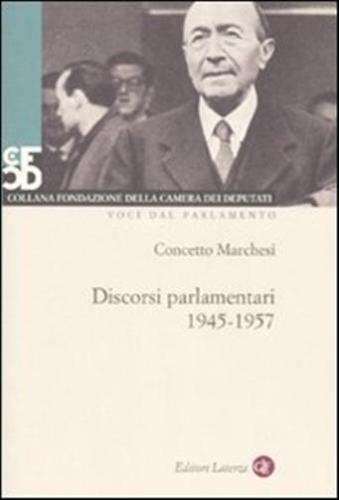 Discorsi Parlamentari 1945-1957. Con Dvd