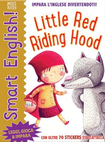 Little Red Riding Hood. Smart English. Con Adesivi. Ediz. A Colori