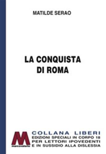 La Conquista Di Roma. Ediz. Per Ipovedenti