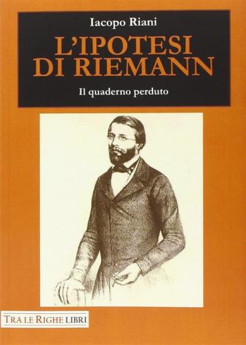 L'ipotesi Di Riemann. Il Quaderno Perduto