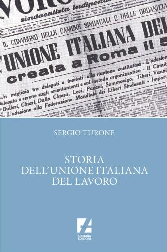 Storia Dell'unione Italiana Del Lavoro