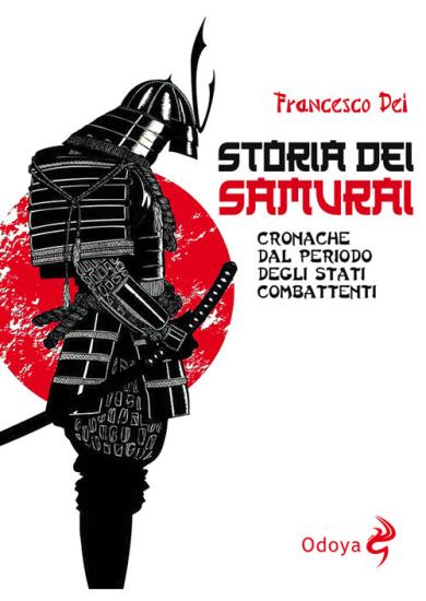 Storia dei samurai. Cronache dal periodo degli Stati combattenti
