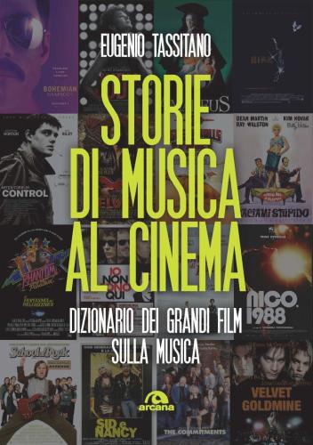 Storie Di Musica Al Cinema. Dizionario Dei Grandi Film Sulla Musica