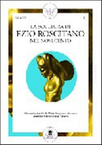 La scultura di Ezio Roscitano nel Novecento