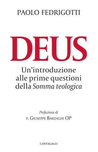 Deus. Un'introduzione Alle Prime Questioni Della somma Teologica