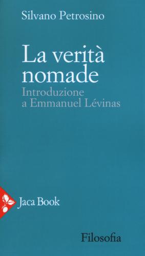 La Verit Nomade. Introduzione A Emmanuel Lvinas