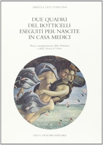 Due Quadri Del Botticelli Eseguiti Per Nascite In Casa Medici. Nuova Interpretazione Della primavera E Della nascita Di Venere
