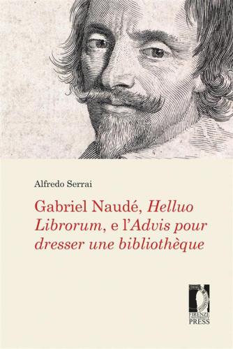 Gabriel Naud, Helluo Librorum, E L'advis Pour Dresser Une Bibliothque