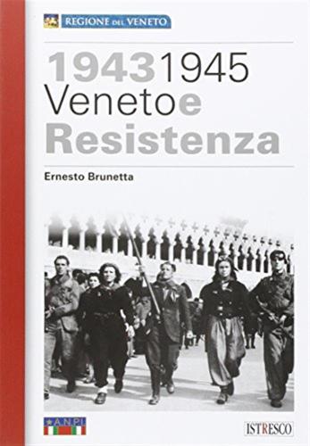 1943-1945 Veneto E Resistenza