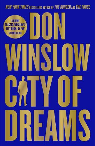 City Of Dreams: The Gripping New Crime Thriller For Fans Of The Godfather From The International Bestselling Author Of The Cartel Trilogy