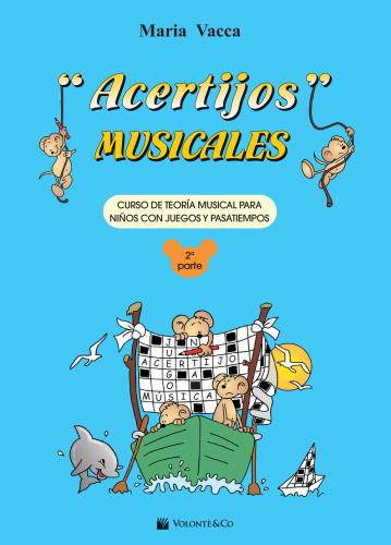 Acertijos Musicales. Curso De Teora Musical Para Nios Con Jeguos Y Pasatiempos. Vol. 2