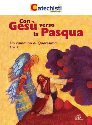Con Ges Verso La Pasqua. Un Cammino Di Quaresima. Anno C