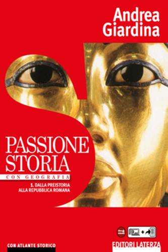 Passione Storia. Con Geografia-atlante Storico. Per Le Scuole Superiori. Con E-book. Con Espansione Online. Vol. 1
