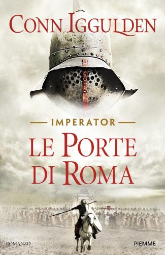 Le Porte Di Roma. Imperator. Vol. 1