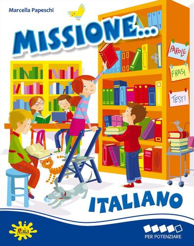 Missione... Italiano 5 - Per Potenziare. Per La Scuola Elementare