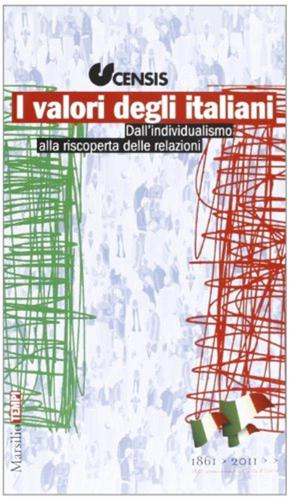I Valori Degli Italiani. Dall'individualismo Alla Riscoperta Delle Relazioni