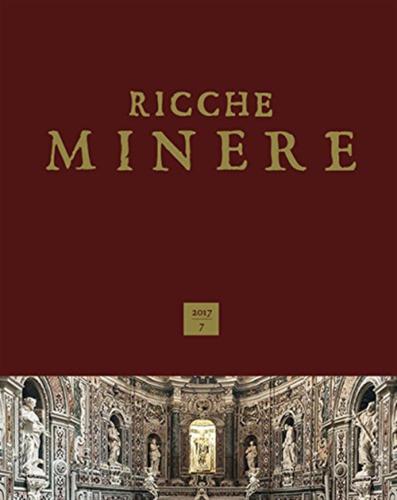 Ricche Minere. Rivista Semestrale Di Storia Dell'arte (2017). Vol. 7