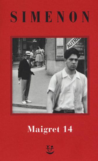 I Maigret: Il ladro di Maigret-Maigret a Vichy-Maigret  prudente-L'amico d'infanzia di Maigret-Maigret e l'omicida di Rue Popincourt. Nuova ediz.. Vol. 14