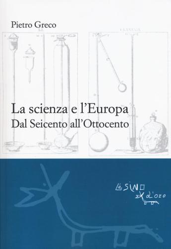 La Scienza E L'europa. Dal Seicento All'ottocento