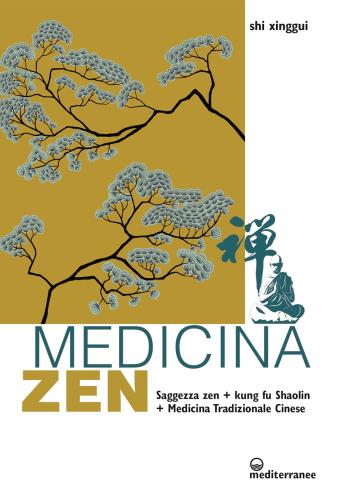 Medicina Zen. Saggezza Zen. Kung Fu Shaolin. Medicina Tradizionale Cinese